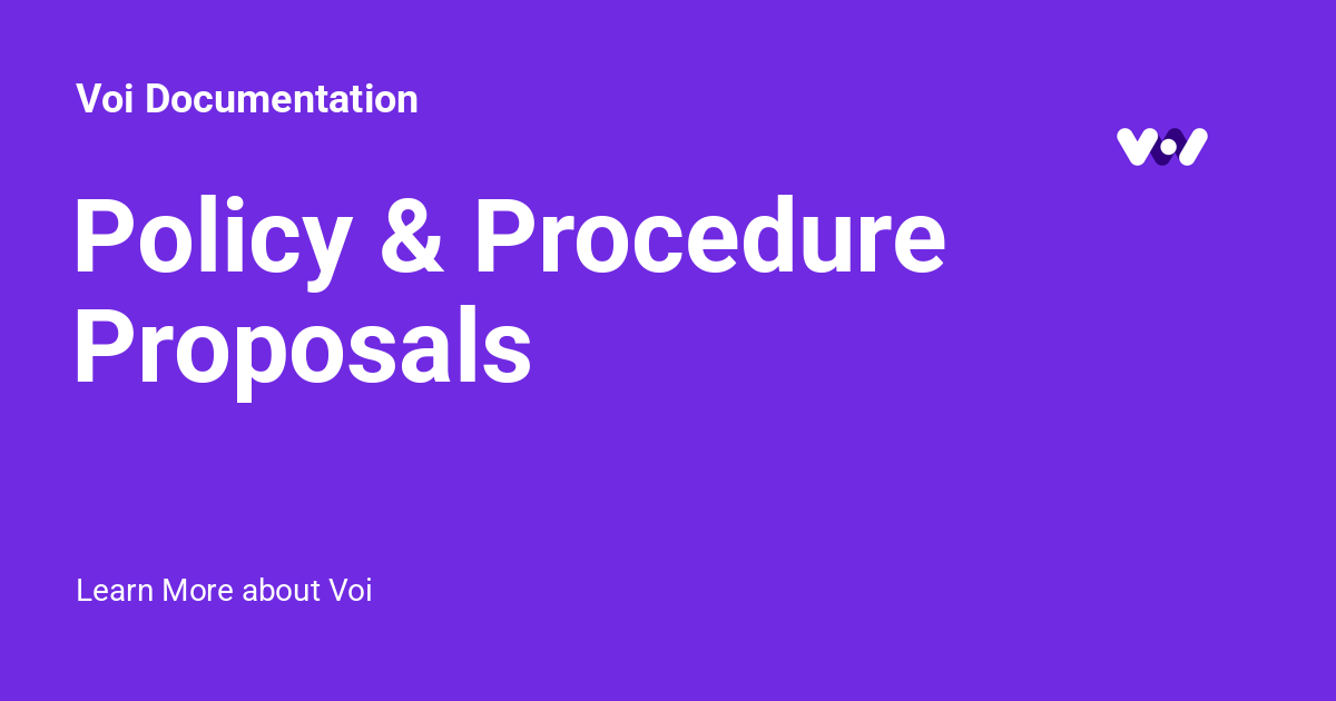 Policy & Procedure Proposals - Voi Documentation