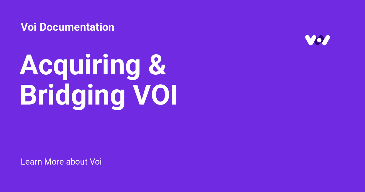 Acquiring & Bridging VOI - Voi Documentation